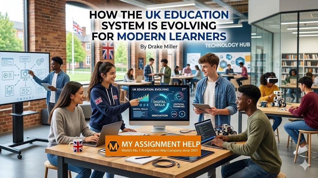 How the UK Education System Is Evolving for Modern Learners UK Education